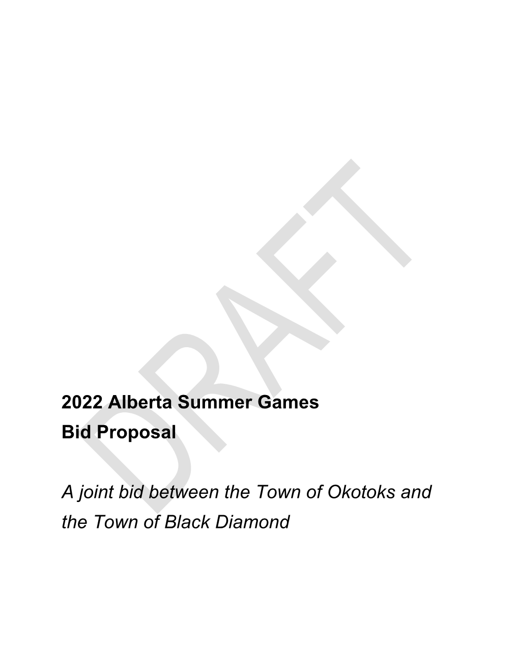 2022 Alberta Summer Games Bid Proposal a Joint Bid Between the Town of Okotoks and the Town of Black Diamond