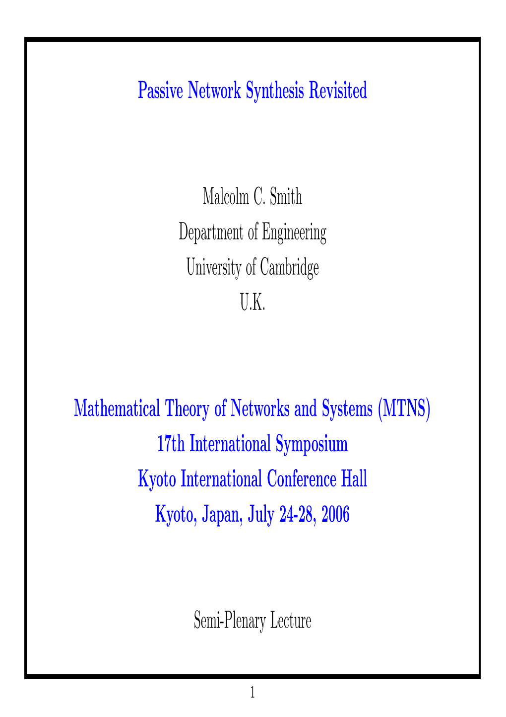 Passive Network Synthesis Revisited Malcolm C. Smith Department of Engineering University of Cambridge U.K. Mathematical Theory