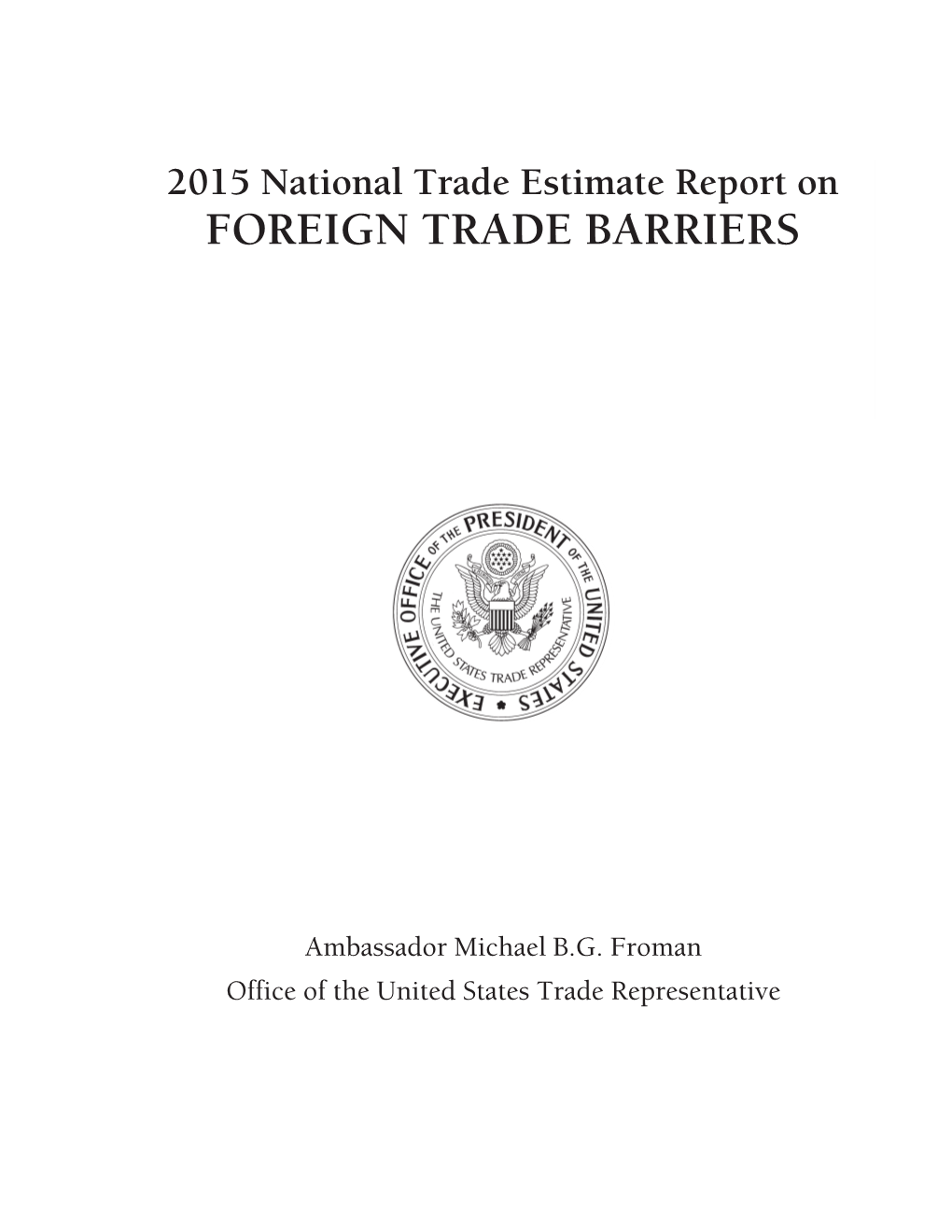 USTR 2015 NTE Report on Foreign Trade Barriers