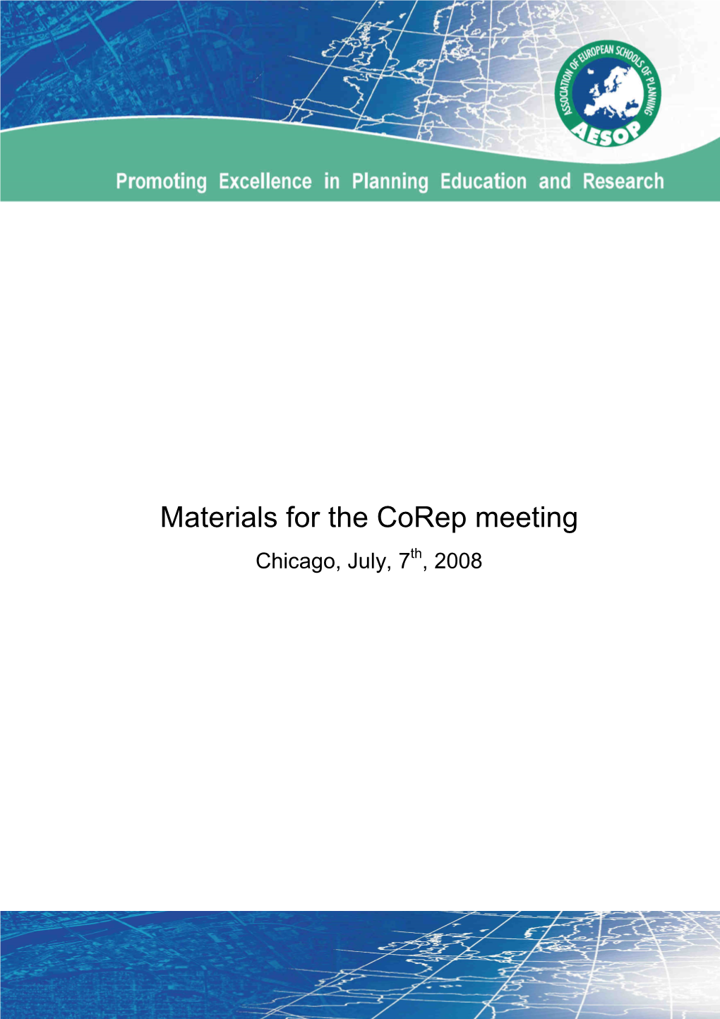 Materials for the Corep Meeting Chicago, July, 7 Th , 2008