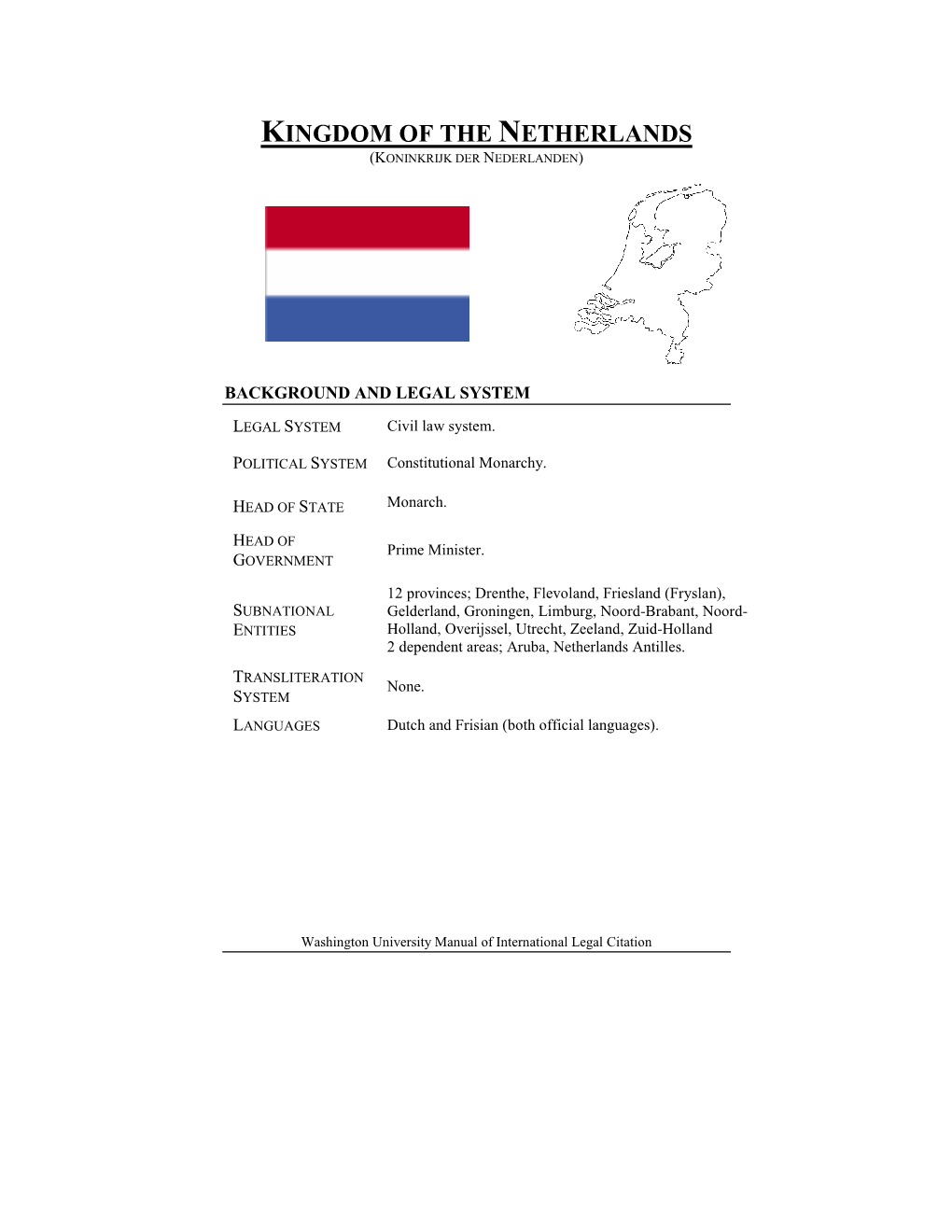 Kingdom of the Netherlands (Koninkrijk Der Nederlanden )
