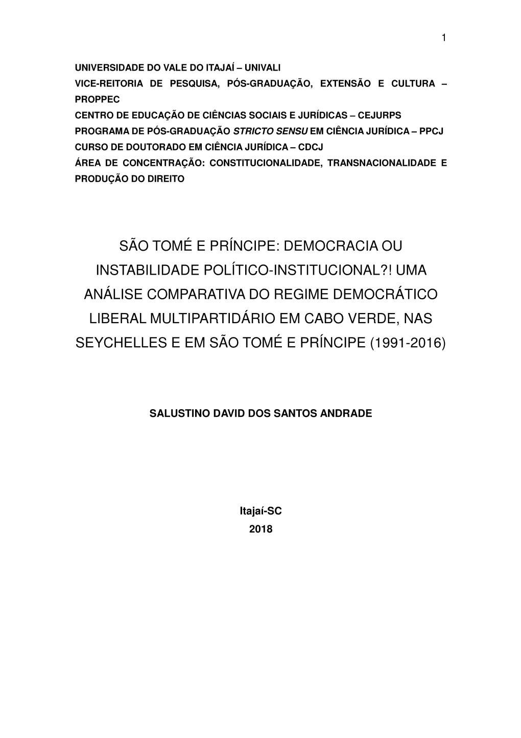 São Tomé E Príncipe: Democracia Ou Instabilidade Político-Institucional?! Uma Análise Comparativa Do Regime Democrático Liberal Multipartidário Em Cabo Verde, Nas