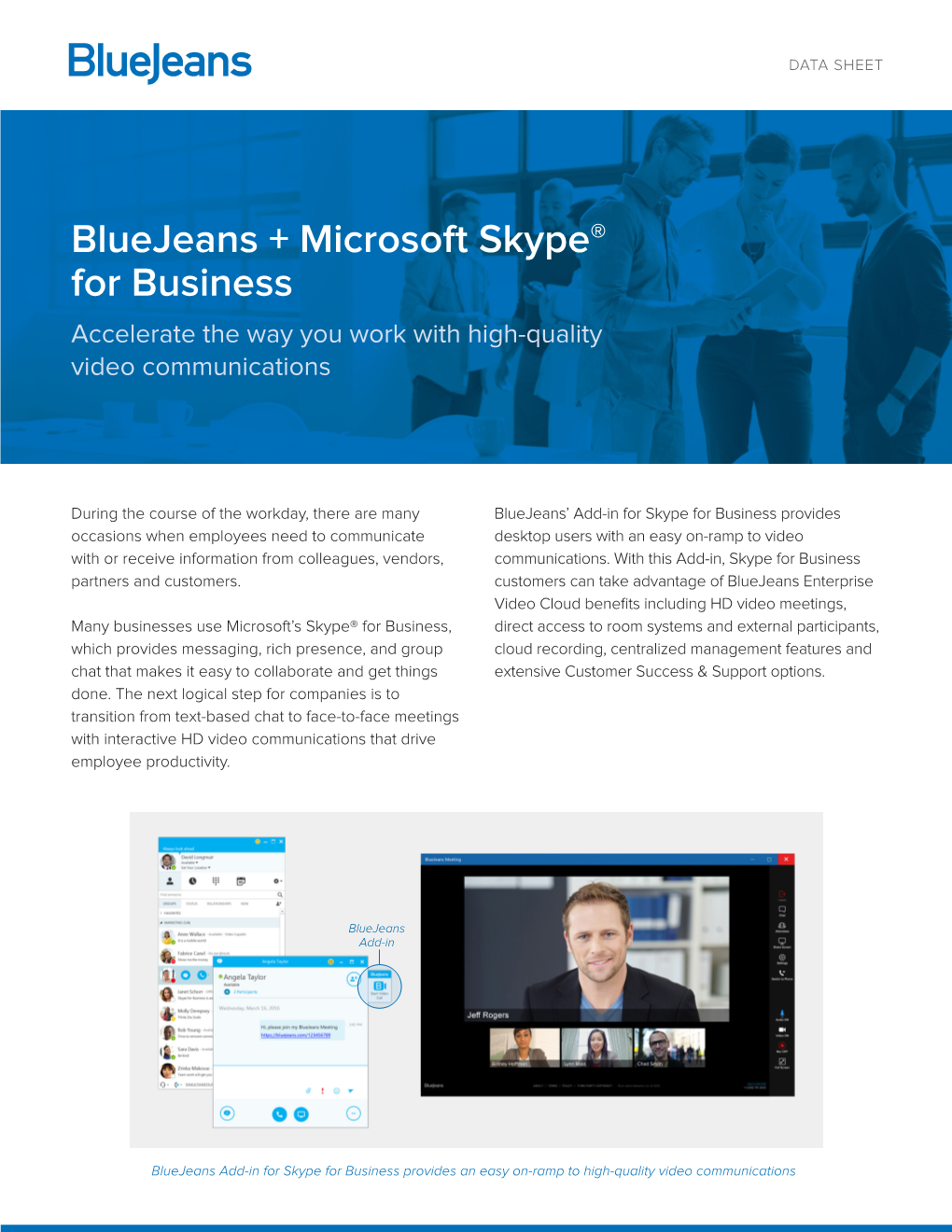 Bluejeans + Microsoft Skype® for Business Accelerate the Way You Work with High-Quality Video Communications