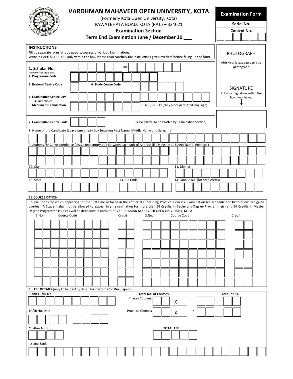 VARDHMAN MAHAVEER OPEN UNIVERSITY, KOTA Examination Form (Formerly Kota Open University, Kota) RAWATBHATA ROAD, KOTA (RAJ.) – 324021 Serial No