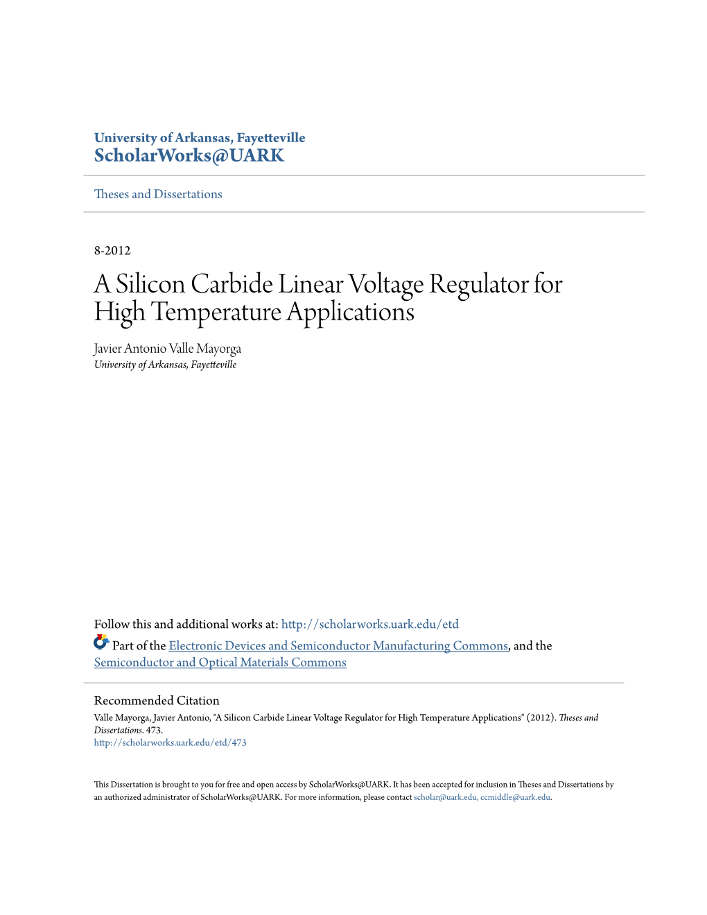 A Silicon Carbide Linear Voltage Regulator for High Temperature Applications Javier Antonio Valle Mayorga University of Arkansas, Fayetteville