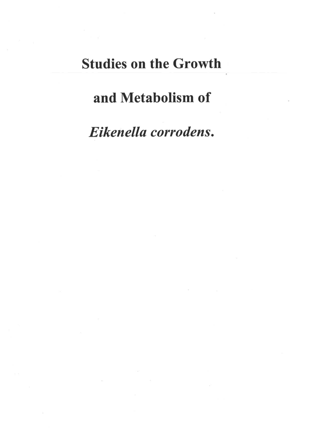 Studies on the Growth and Metabolism of Eikenella Corrodens