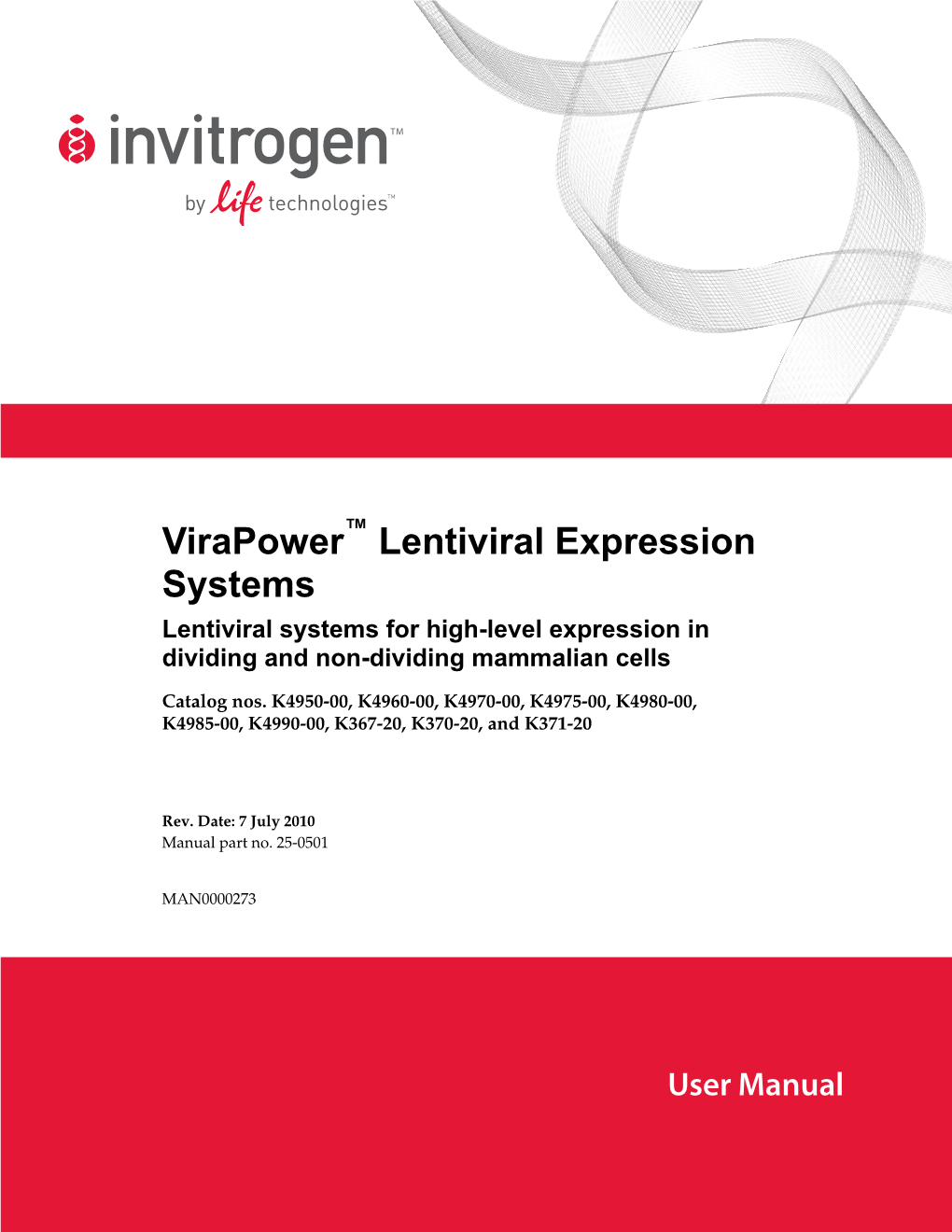 Virapower™ Lentiviral Expression Systems Lentiviral Systems for High-Level Expression in Dividing and Non-Dividing Mammalian Cells