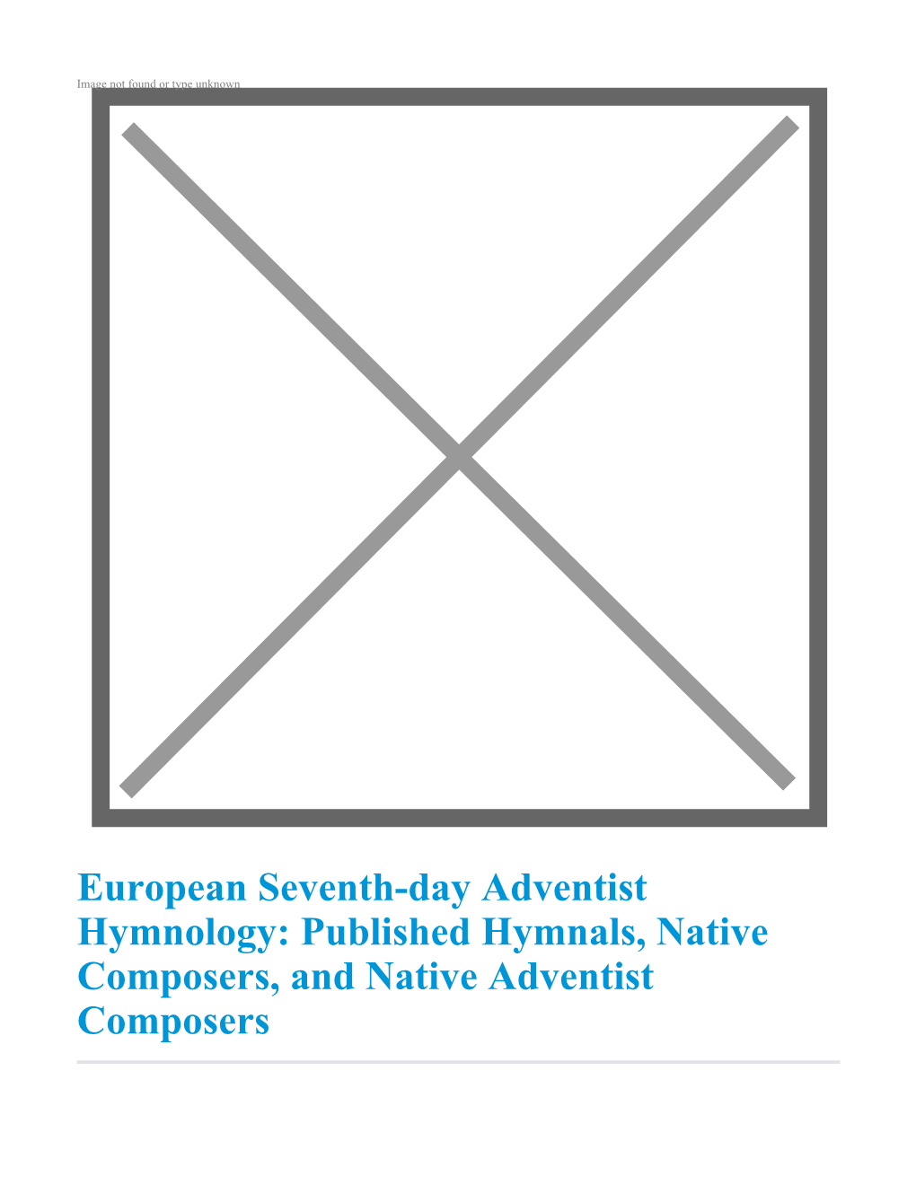 European Seventh-Day Adventist Hymnology: Published Hymnals, Native Composers, and Native Adventist Composers JÓN HJÖRLEIFUR STEFÁNSSON