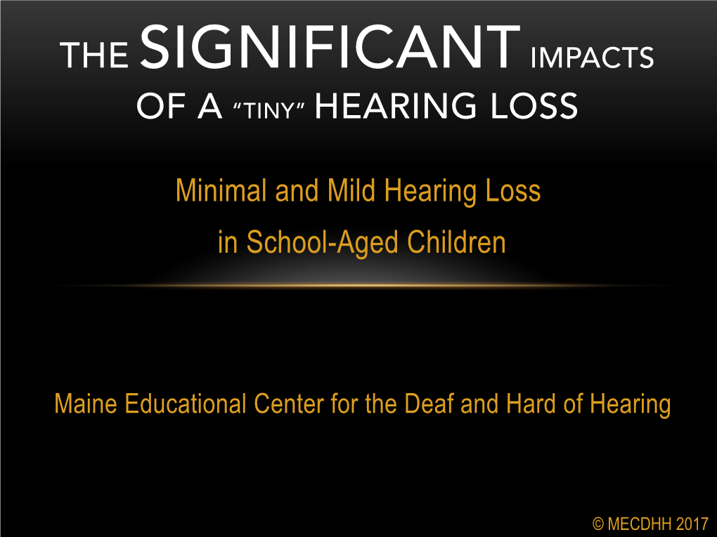 Minimal and Mild Hearing Loss in School-Aged Children
