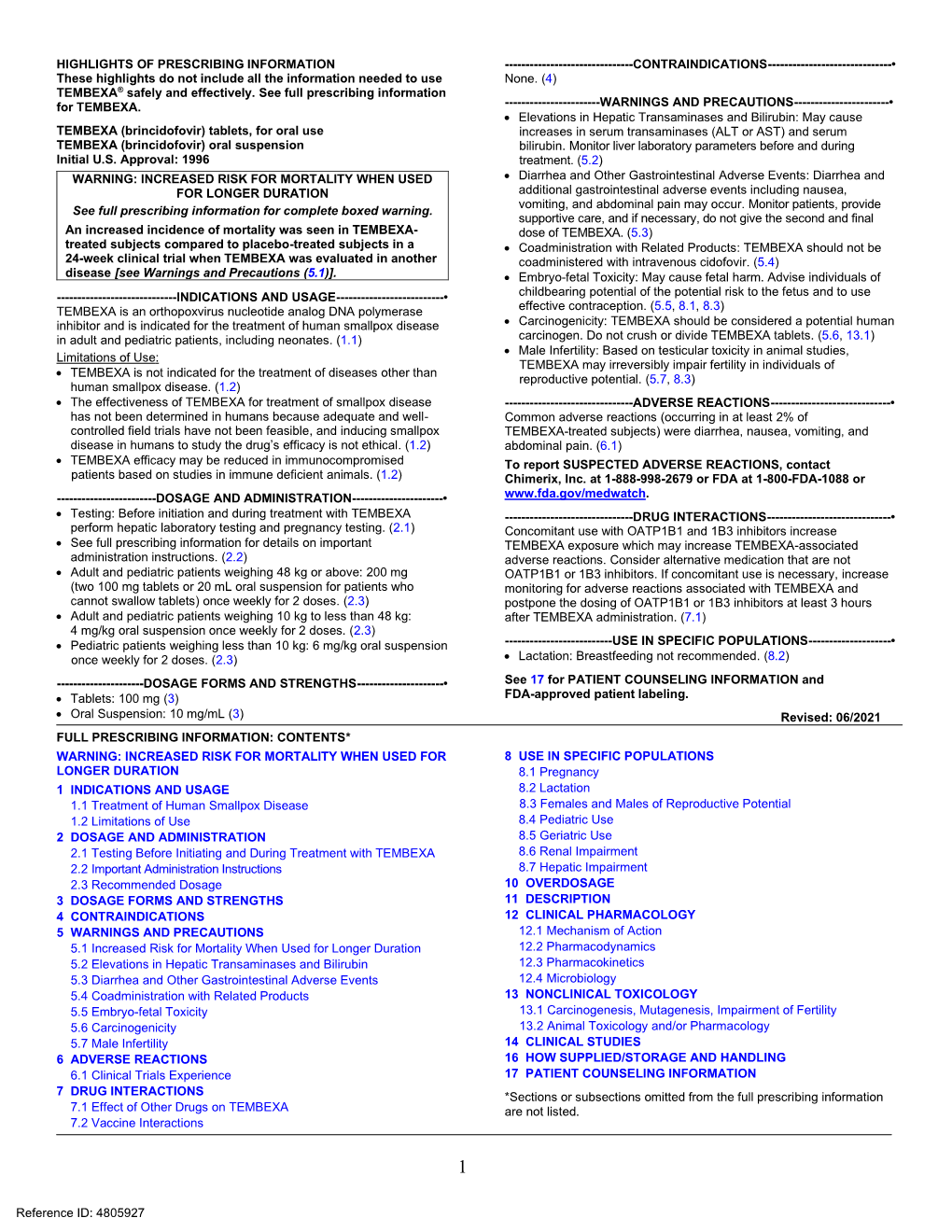 Brincidofovir) Tablets, for Oral Use Increases in Serum Transaminases (ALT Or AST) and Serum TEMBEXA (Brincidofovir) Oral Suspension Bilirubin