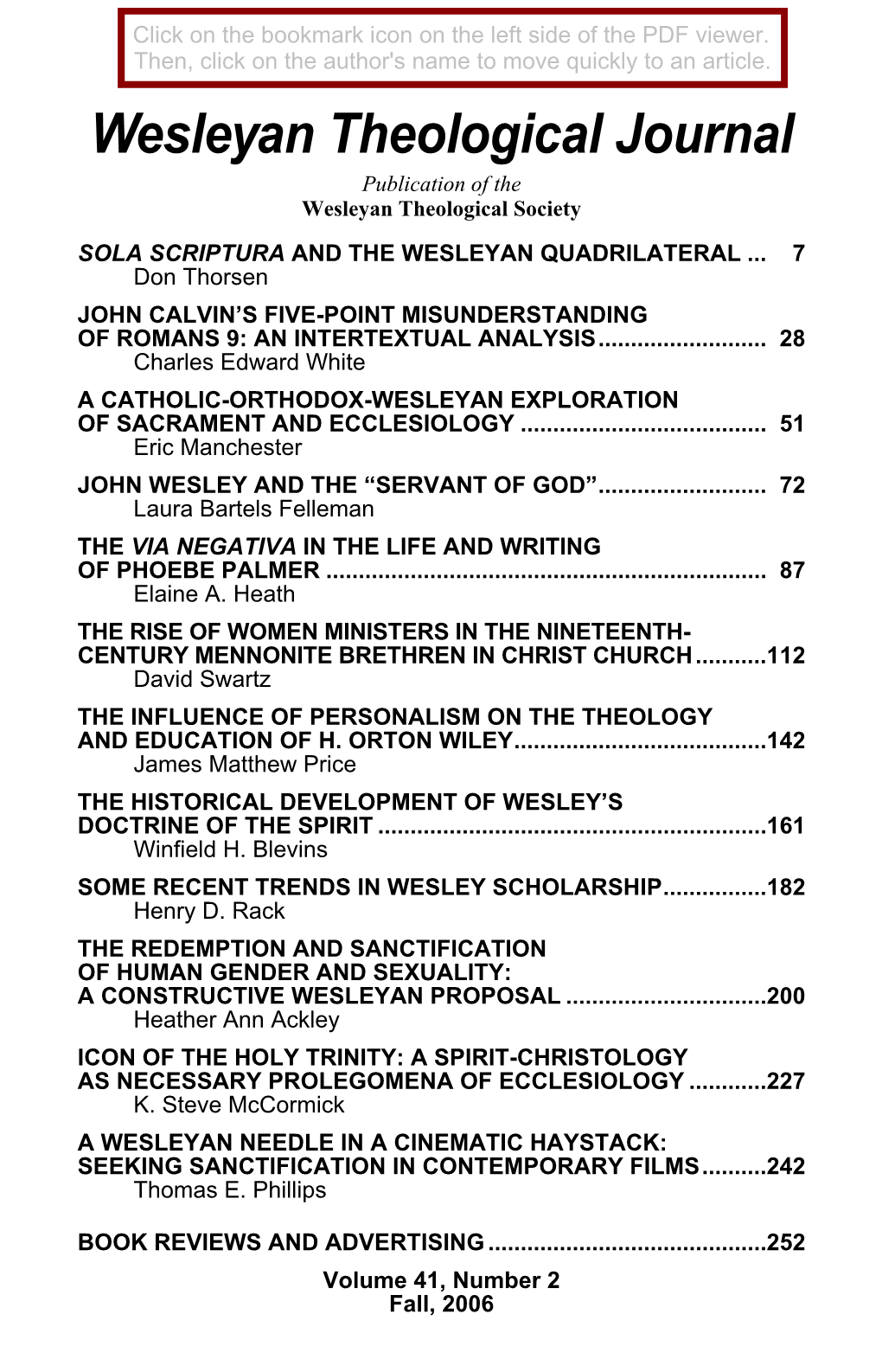 Wesleyan Theological Journal Publication of the Wesleyan Theological Society SOLA SCRIPTURA and the WESLEYAN QUADRILATERAL