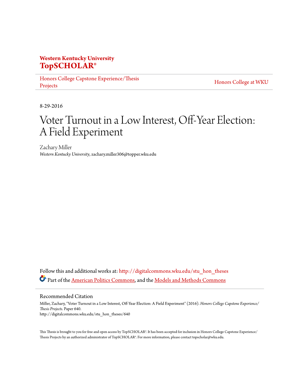 Voter Turnout in a Low Interest, Off-Year Election: a Field Experiment Zachary Miller Western Kentucky University, Zachary.Miller306@Topper.Wku.Edu