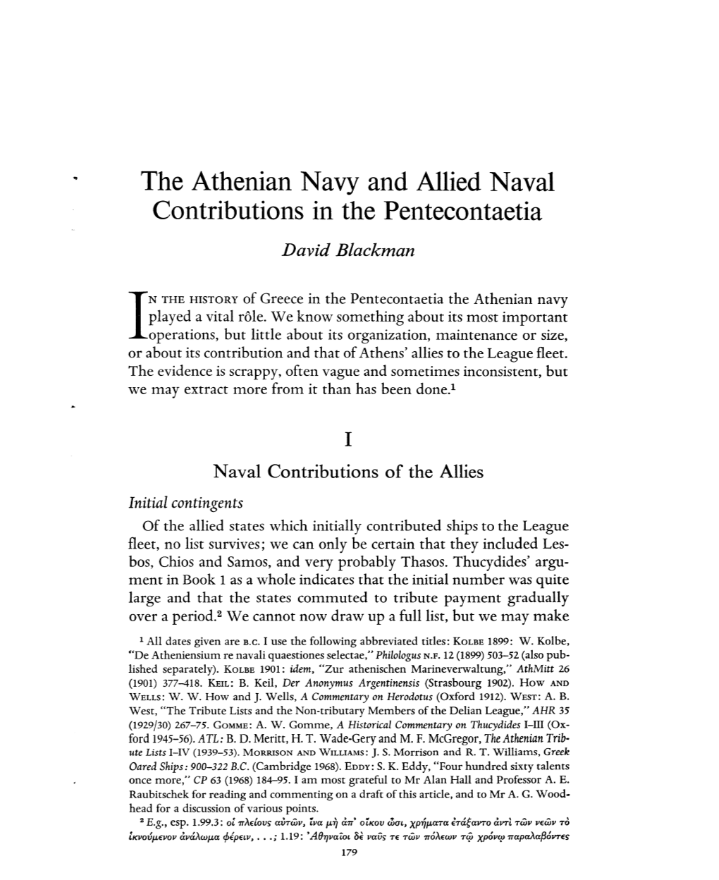 The Athenian Navy and Allied Naval Contributions in the Pentecontaetia Blackman, David Greek, Roman and Byzantine Studies; Fall 1969; 10, 3; Proquest Pg