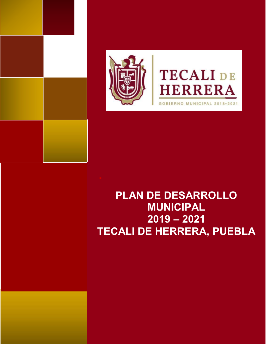 Plan De Desarrollo Municipal 2019 – 2021 Tecali De Herrera, Puebla