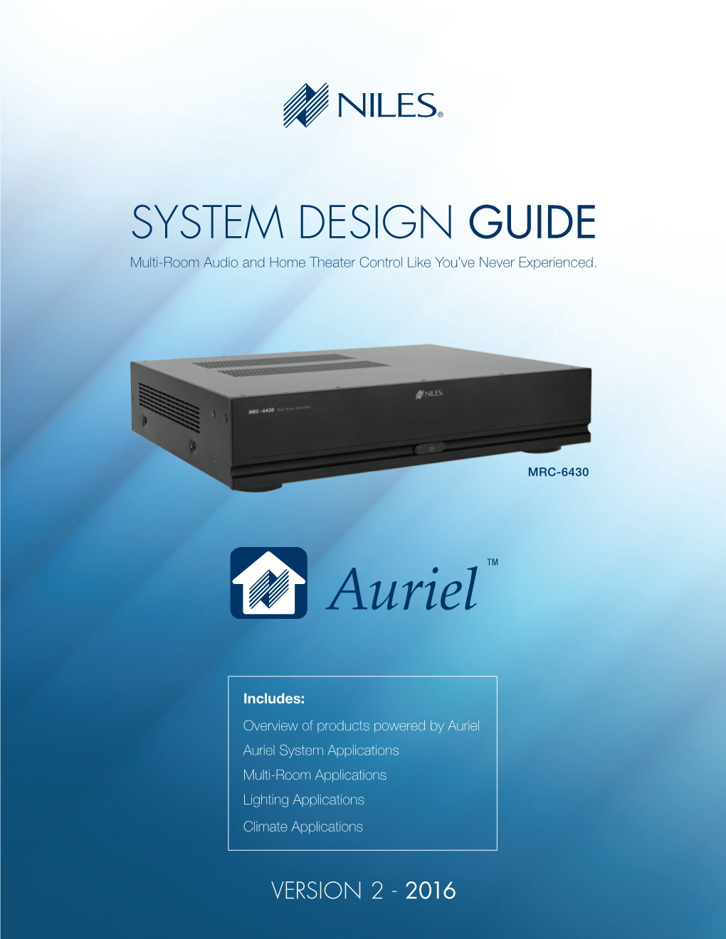 SYSTEM DESIGN GUIDE Multi-Room Audio and Home Theater Control Like You’Ve Never Experienced