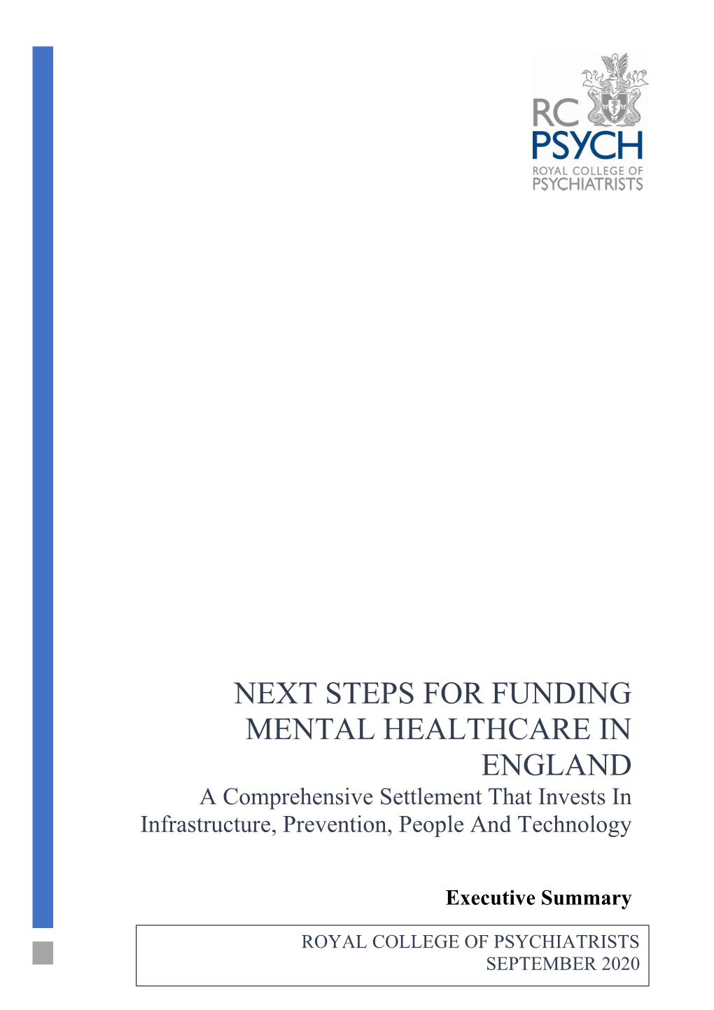 NEXT STEPS for FUNDING MENTAL HEALTHCARE in ENGLAND a Comprehensive Settlement That Invests in Infrastructure, Prevention, People and Technology