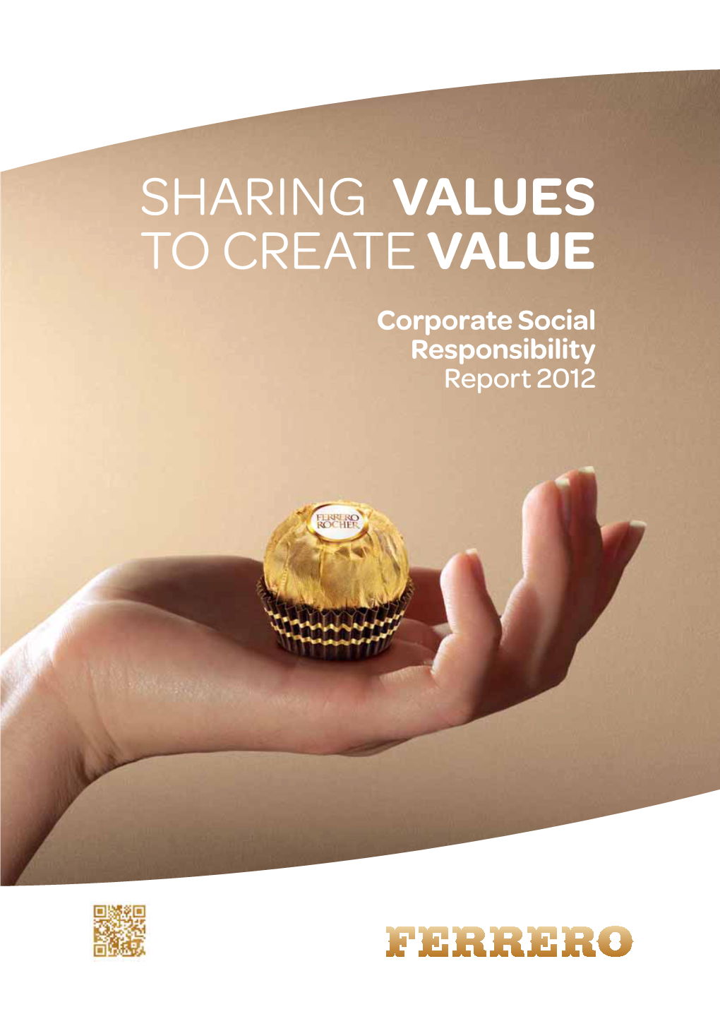 Report 2012 SHARING VALUES to CREATE VALUE Corporate Social Responsibility Report 2012