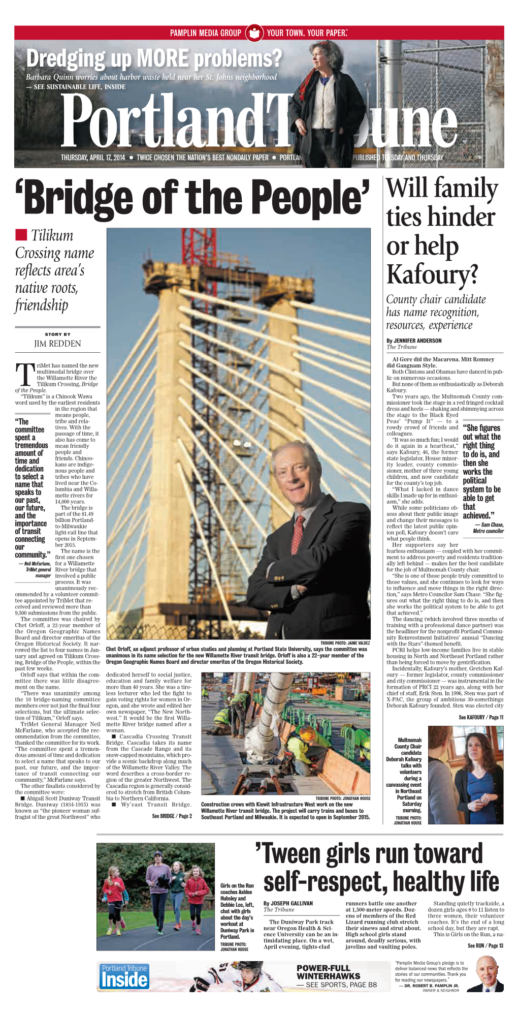Kafoury? County Chair Candidate Friendship Has Name Recognition, Resources, Experience STORY by by JENNIF ER ANDERSON JIM REDDEN the Tribune