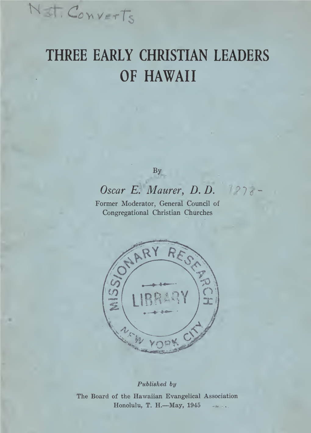 Three Early Christian Leaders of Hawaii [Electronic Resource]