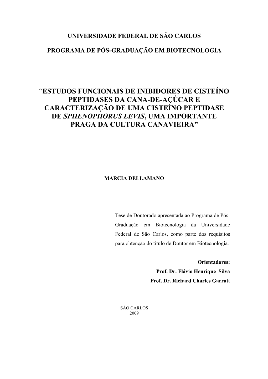 “Estudos Funcionais De Inibidores De Cisteíno Peptidases Da Cana-De-Açúcar E Caracterização De Uma Cisteíno Peptidase De