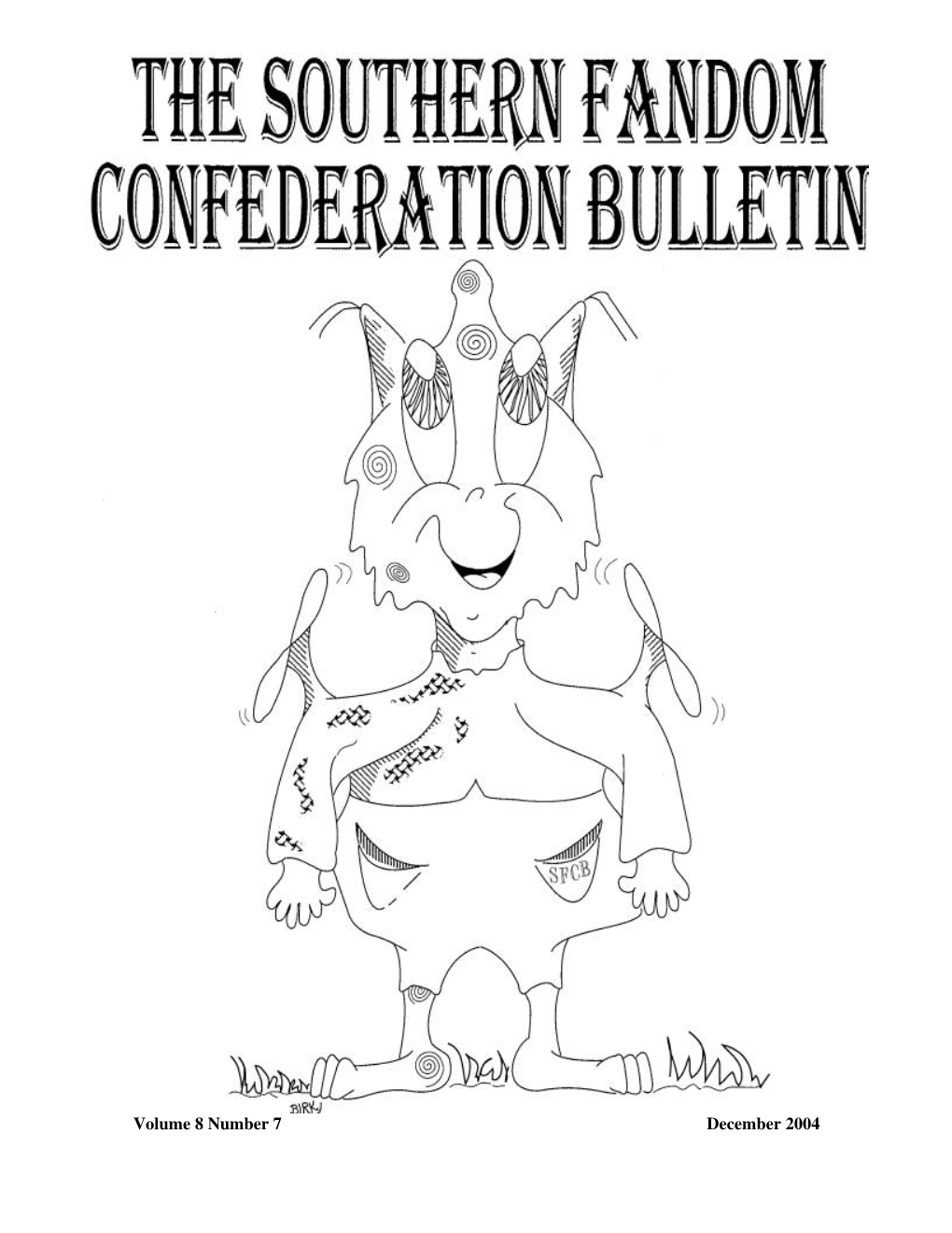 December 2004 the Southern Fandom Confederation Bulletin Volume 8 Number 7 SOUTHERN FANDOM CONFEDERATION BULLETIN