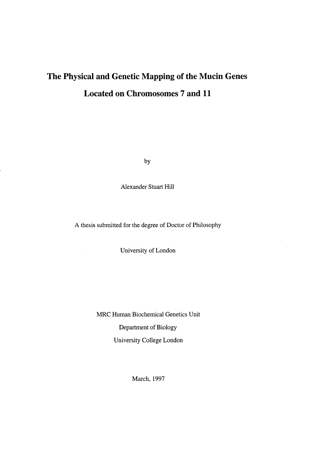 The Physical and Genetic Mapping of the Mucin Genes Located On