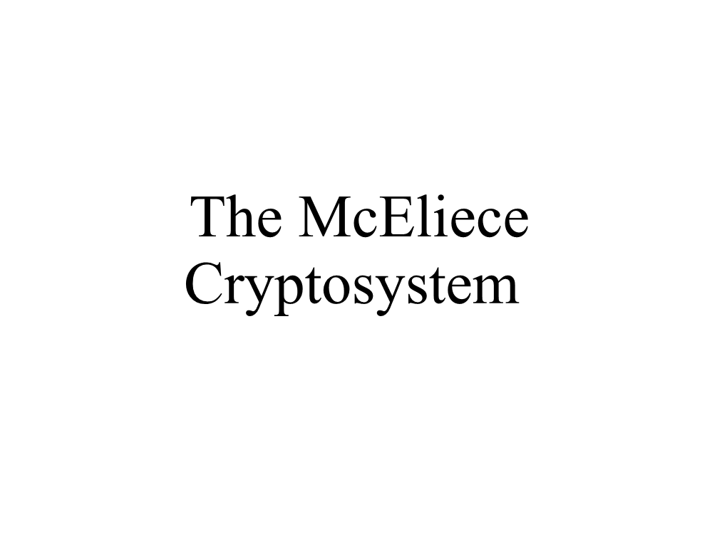 The Mceliece Cryptosystem Introduction