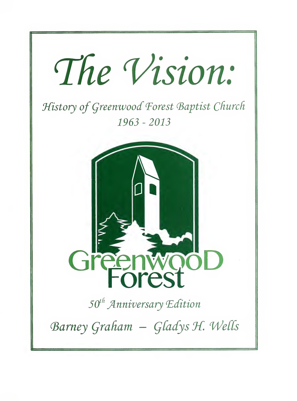 The Vision : History of Greenwood Forest Baptist Church 1963-2013