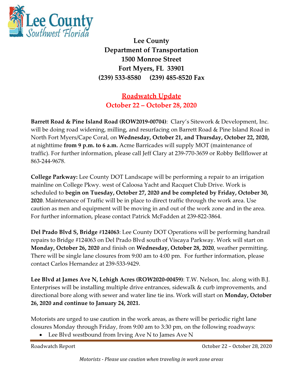 Lee County Department of Transportation 1500 Monroe Street Fort Myers, FL 33901 (239) 533-8580 (239) 485-8520 Fax Roadwatch