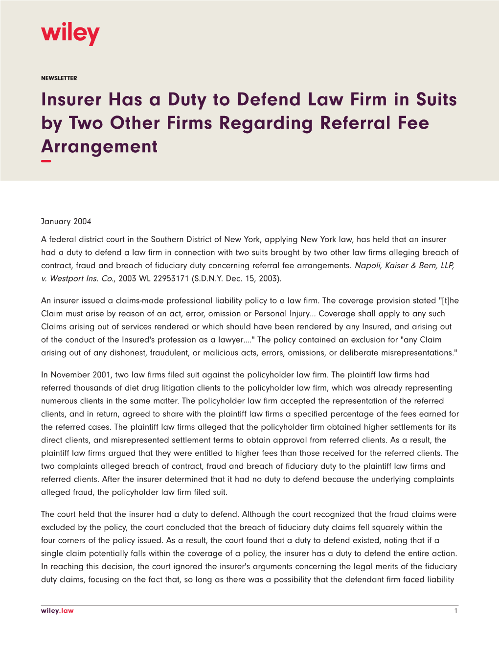 Insurer Has a Duty to Defend Law Firm in Suits by Two Other Firms Regarding Referral Fee Arrangement −