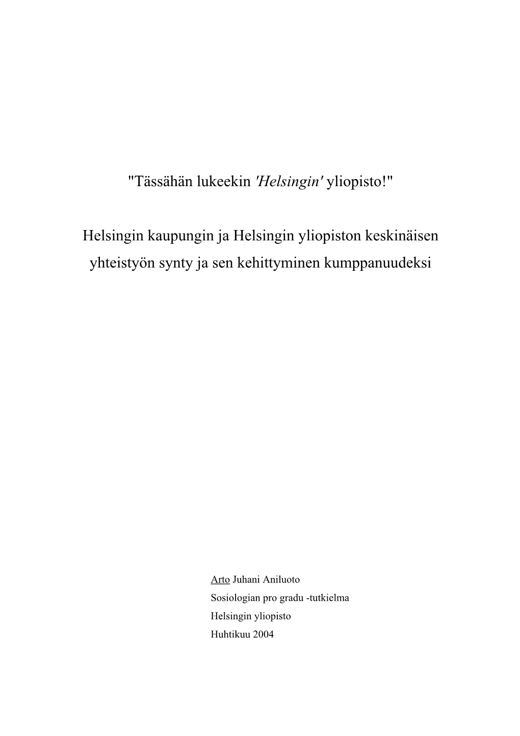 Tässähän Lukeekin 'Helsingin' Yliopisto!"