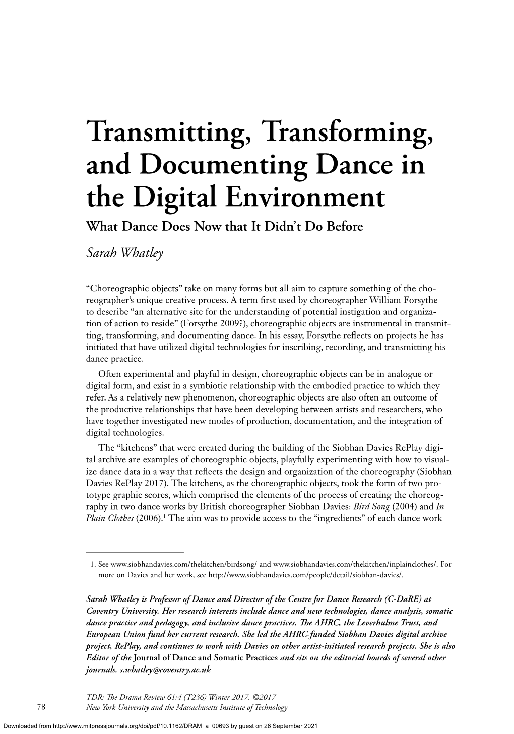 Transmitting, Transforming, and Documenting Dance in the Digital Environment What Dance Does Now That It Didn’T Do Before Sarah Whatley