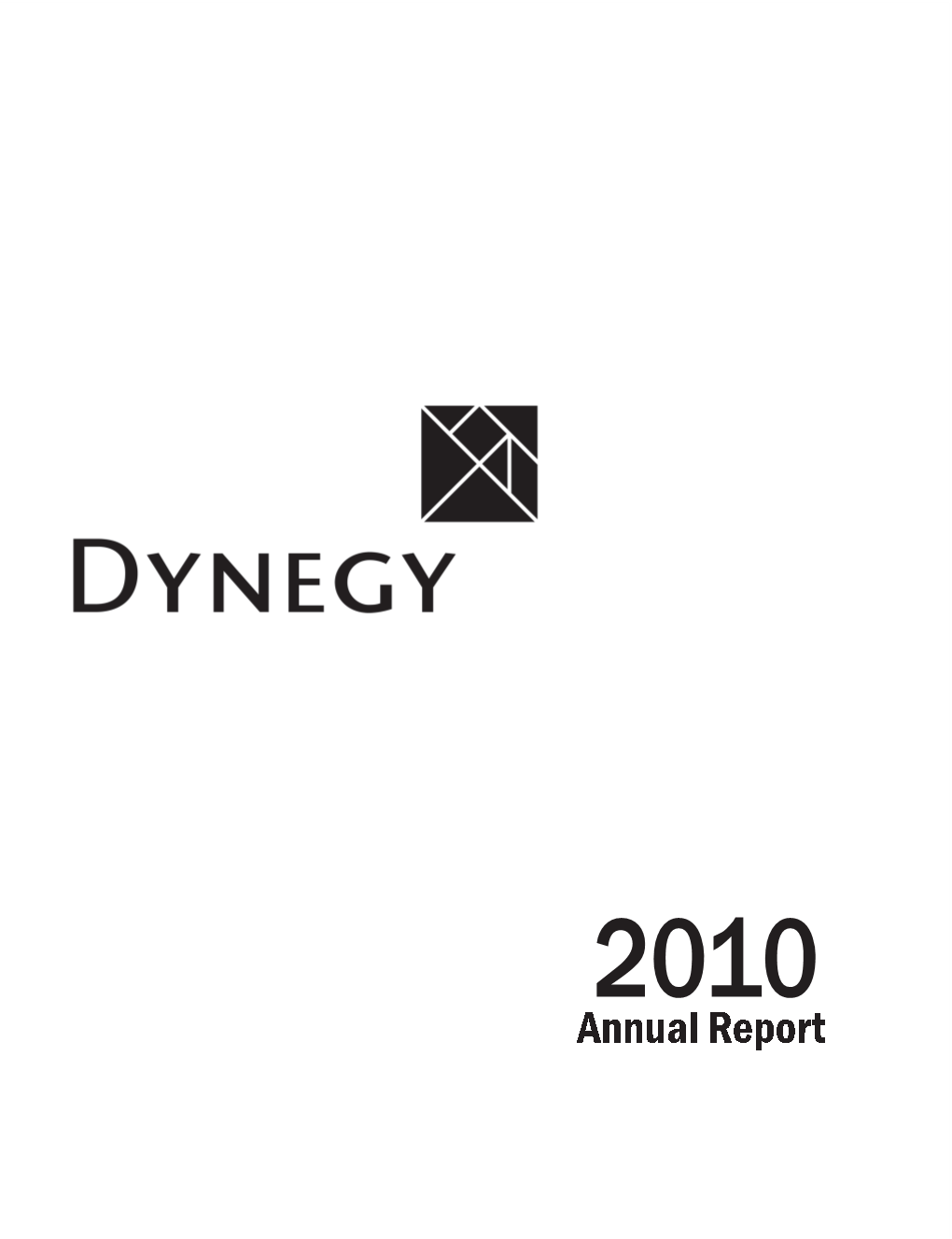 DYNEGY INC. DYNEGY HOLDINGS INC. (Exact Name of Registrant As Specified in Its Charter)