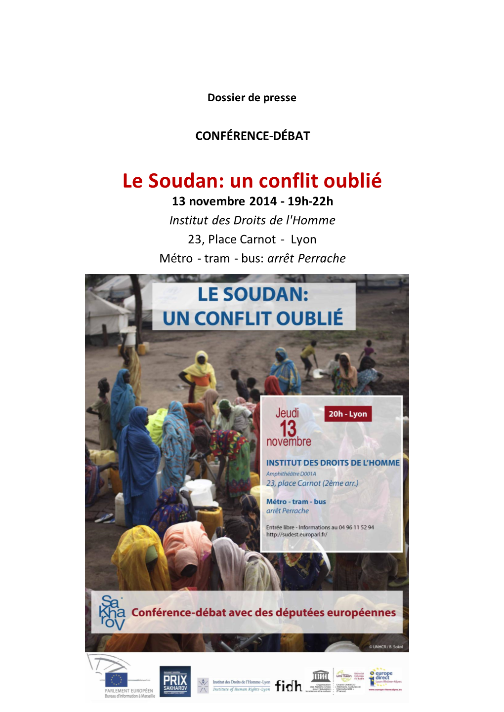 Le Soudan: Un Conflit Oublié 13 Novembre 2014 - 19H-22H Institut Des Droits De L'homme 23, Place Carnot - Lyon Métro - Tram - Bus: Arrêt Perrache