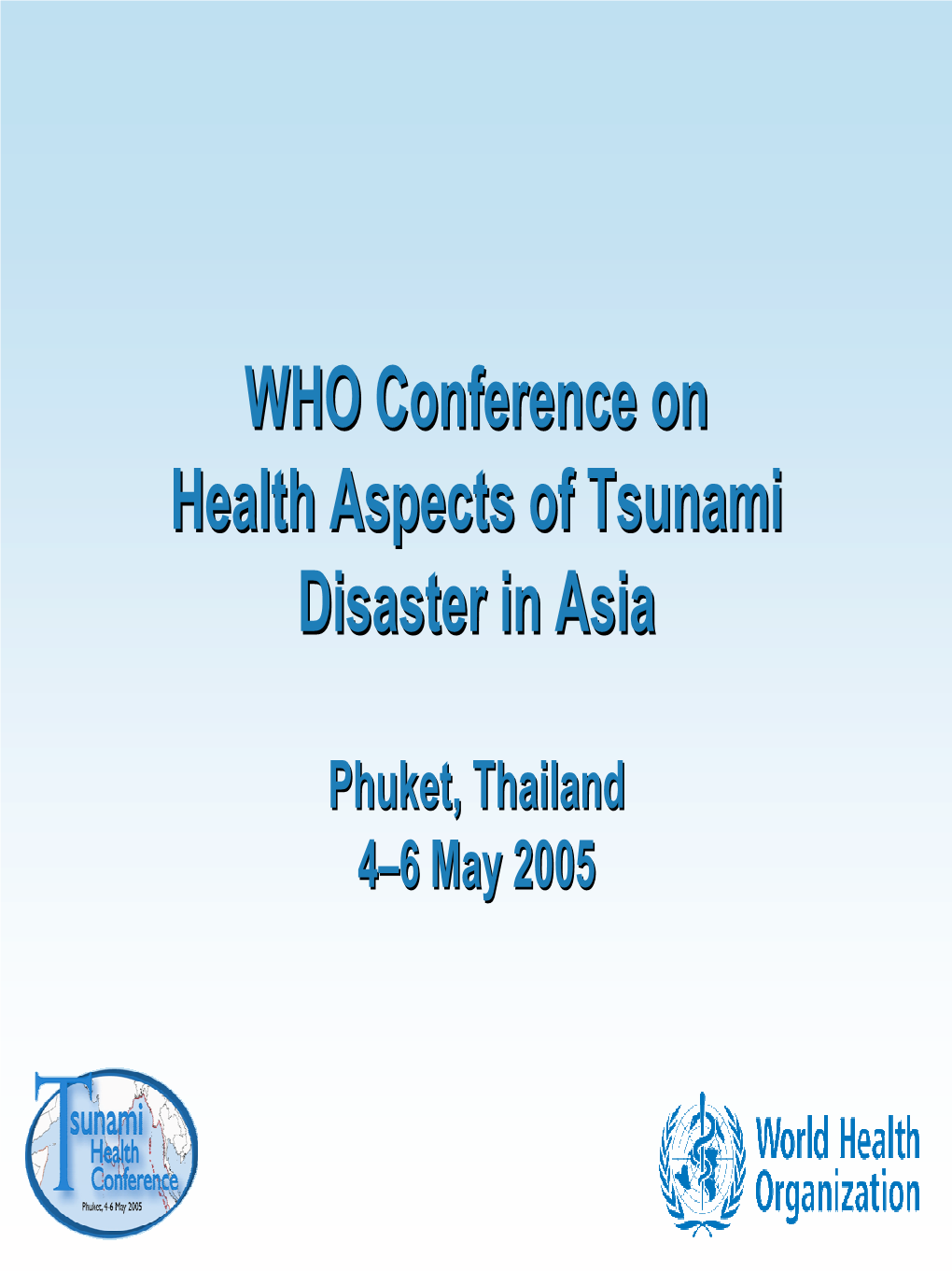 WHO Conference on Health Aspects of Tsunami Disaster in Asia