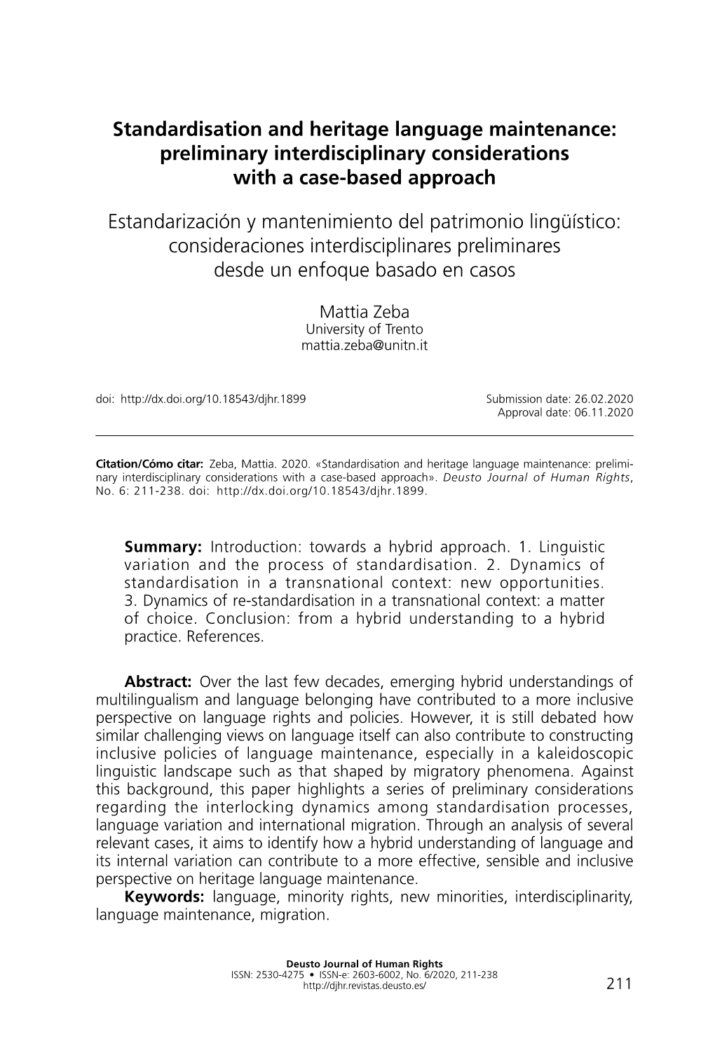 Standardisation and Heritage Language Maintenance: Preliminary Interdisciplinary Considerations with a Case-Based Approach Esta