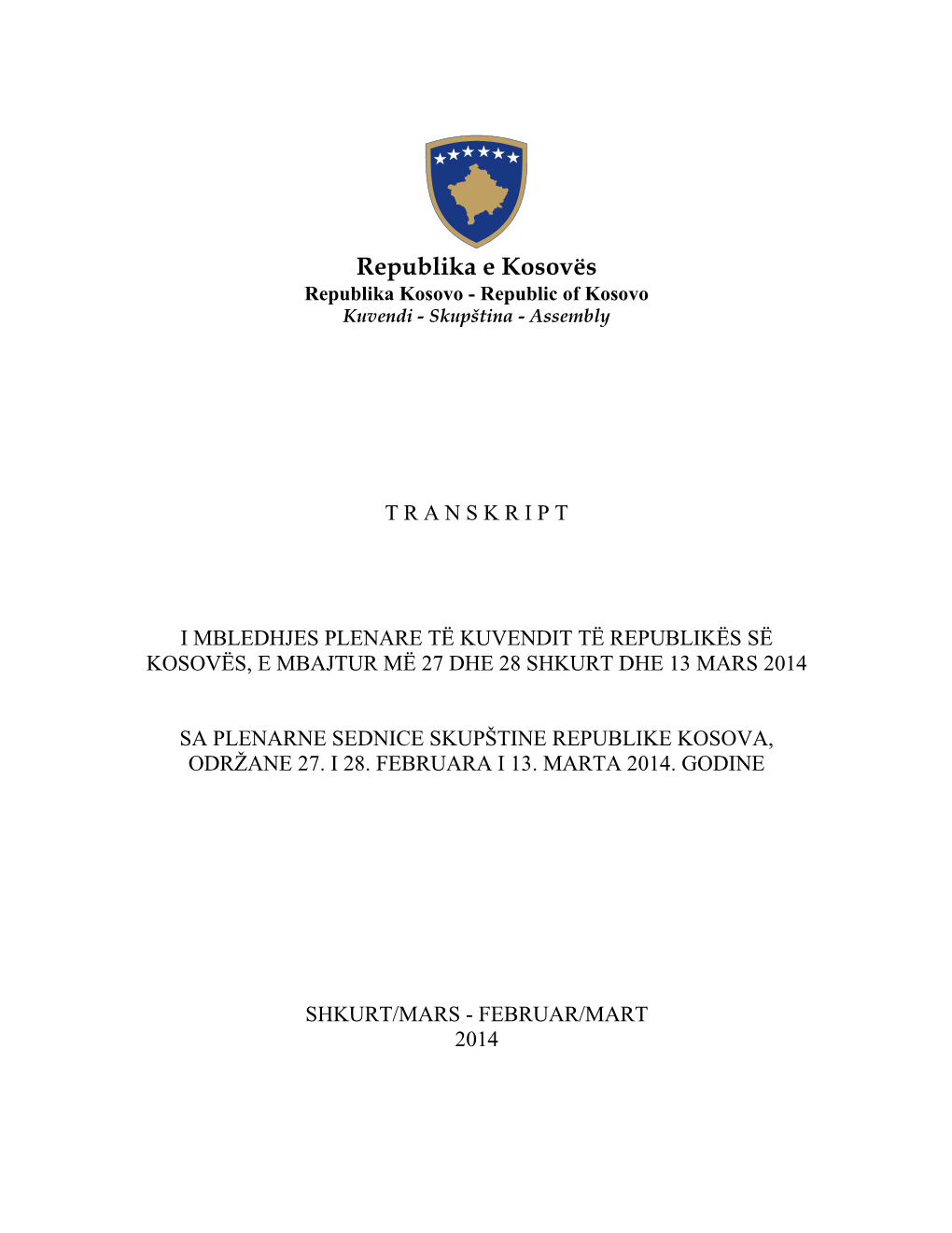 Republika E Kosovës Republika Kosovo - Republic of Kosovo Kuvendi - Skupština - Assembly