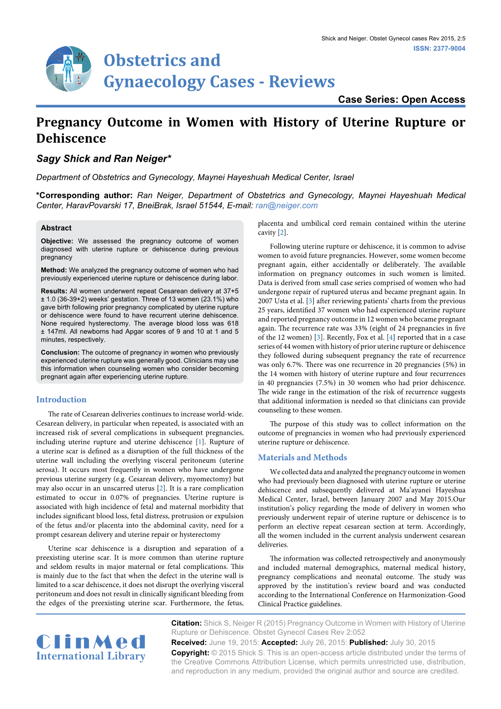 Pregnancy Outcome in Women with History of Uterine Rupture Or Dehiscence Sagy Shick and Ran Neiger*