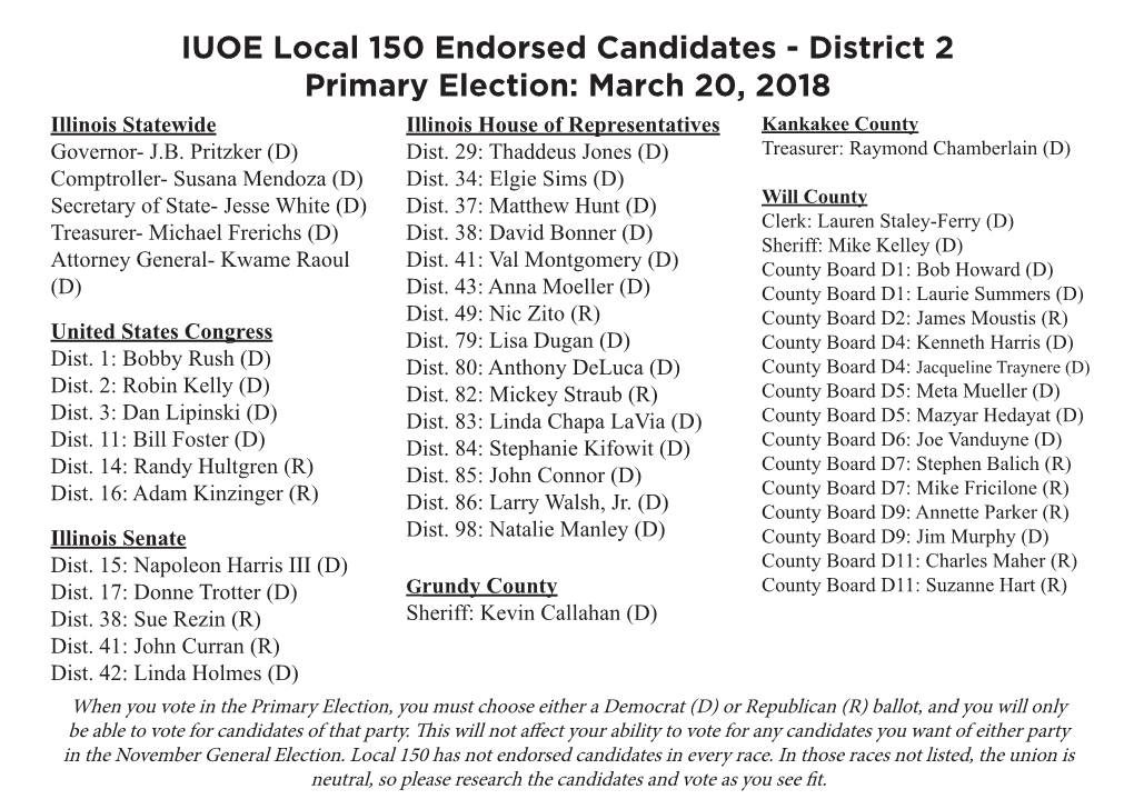 IUOE Local 150 Endorsed Candidates - District 2 Primary Election: March 20, 2018 Illinois Statewide Illinois House of Representatives Kankakee County Governor- J.B