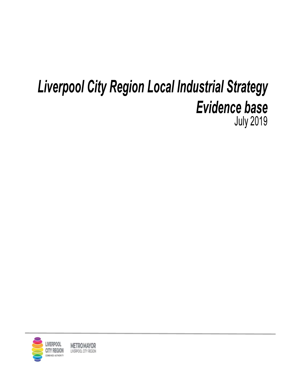 Liverpool City Region Local Industrial Strategy Evidence Base July 2019 Liverpool City Region Is a Growing Economy