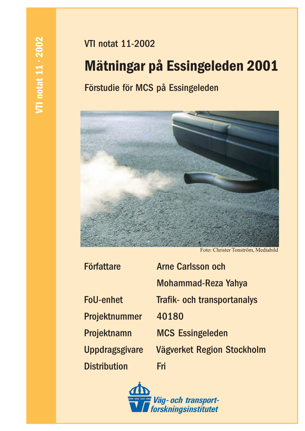 Mätningar På Essingeleden 2001 Förstudie För MCS På Essingeleden VTI Notat 11 • 2002