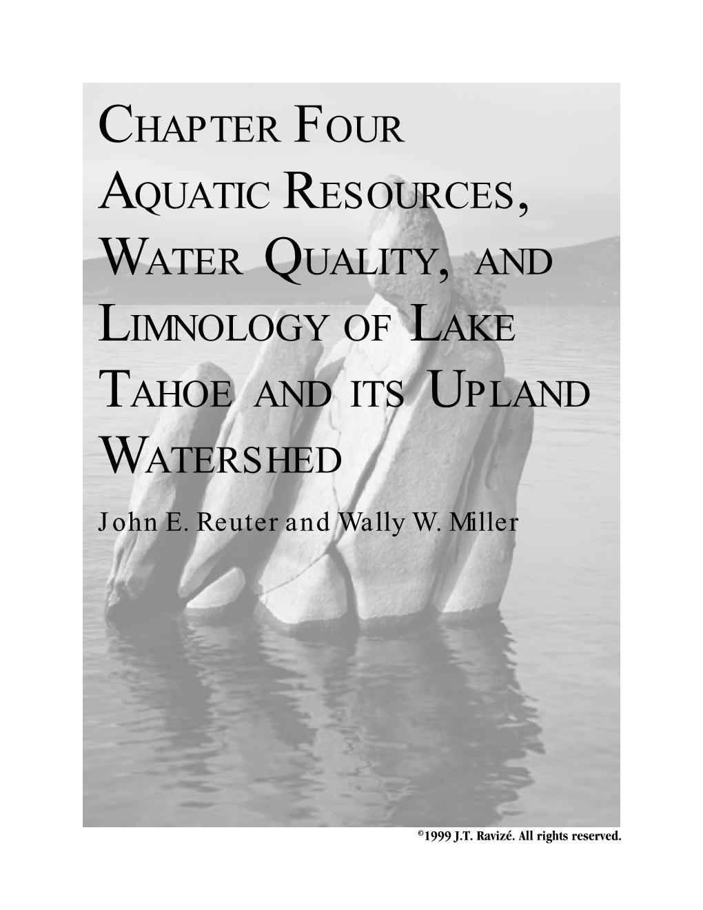 CHAPTER FOUR AQUATIC RESOURCES, WATER QUALITY, and LIMNOLOGY of LAKE TAHOE and ITS UPLAND WATERSHED John E