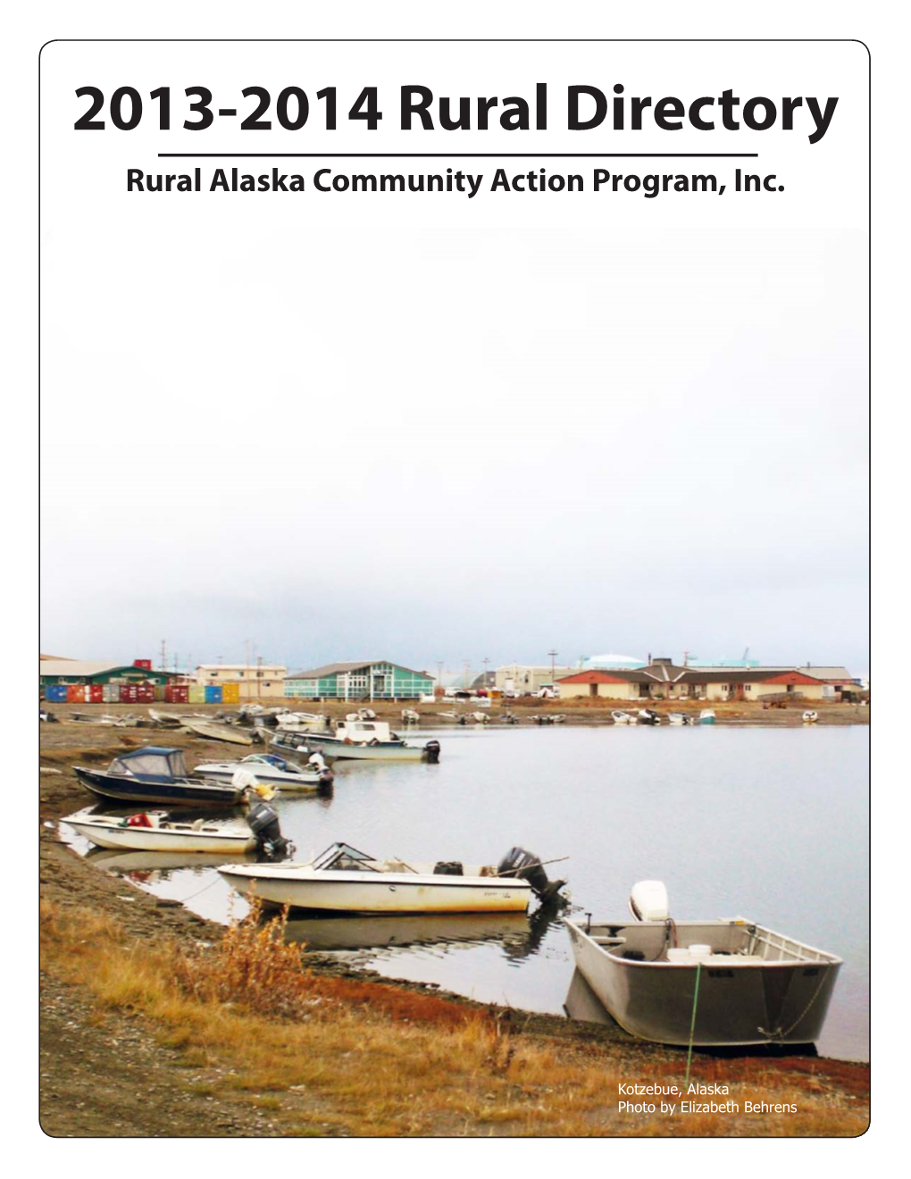 2013-2014 Rural Directory Rural Alaska Community Action Program, Inc