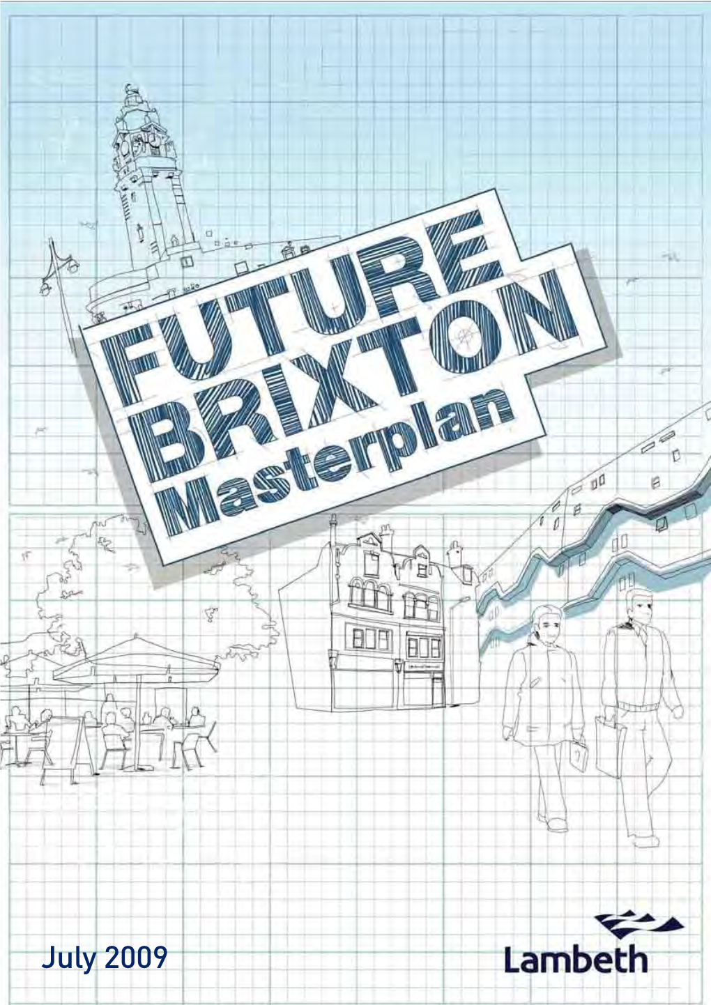 BRIXTON Masterplan Has Been Many Individuals and a Range of Diverse Commissioned by the London Borough of Lambeth