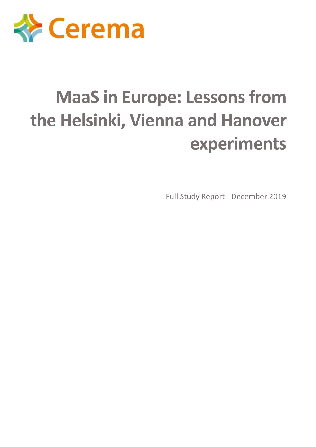 Maas in Europe: Lessons from the Helsinki, Vienna and Hanover Experiments