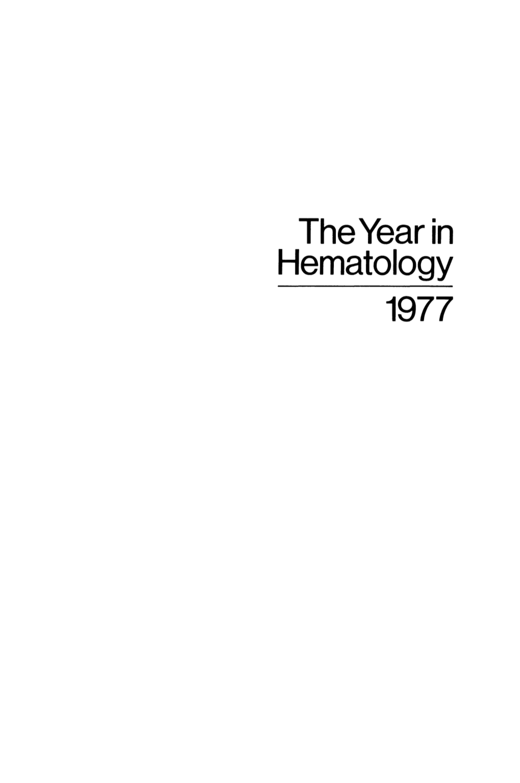 The Year in Hematology 1977 the Year in Hematology 1977