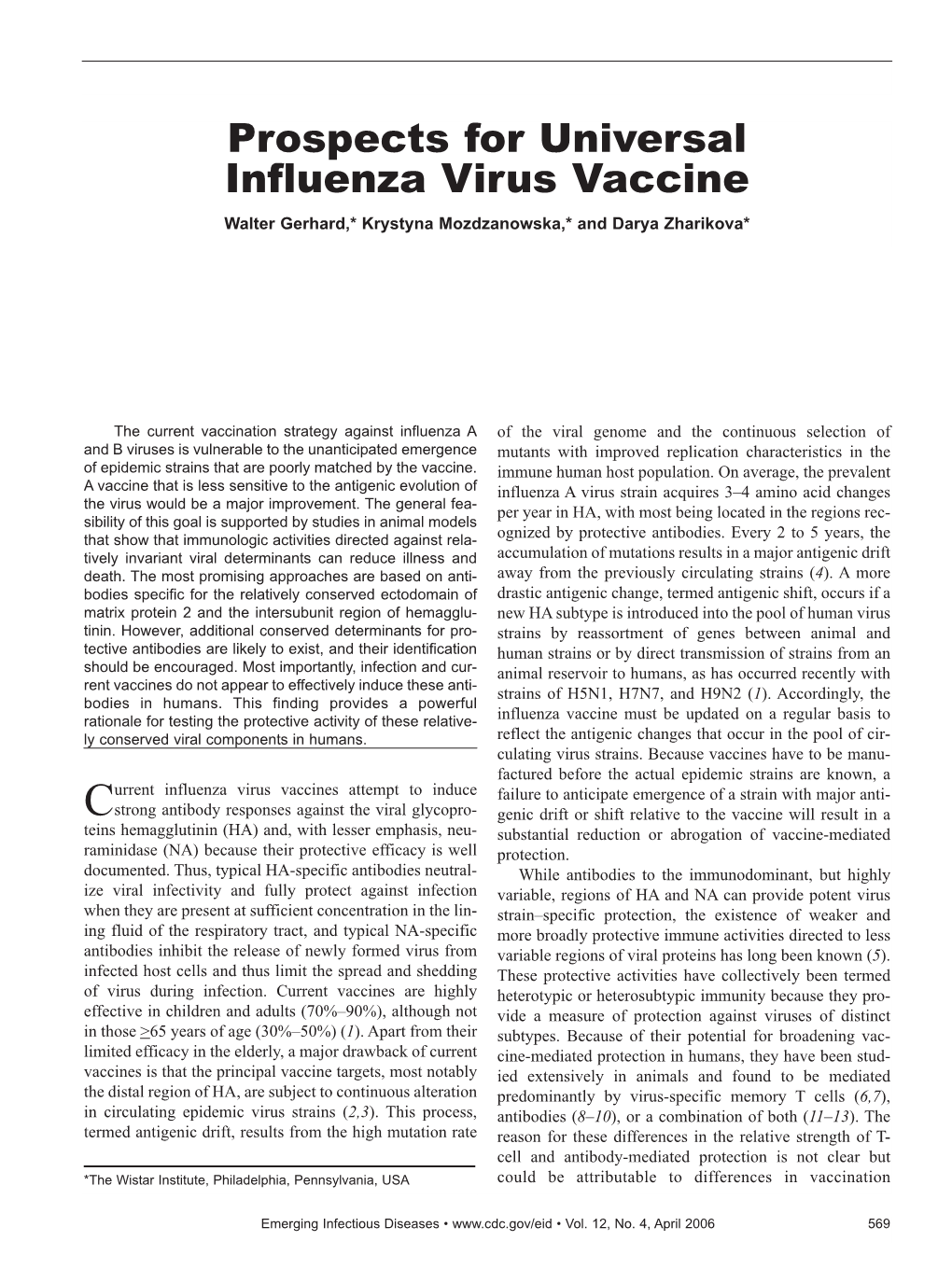 Prospects for Universal Influenza Virus Vaccine Walter Gerhard,* Krystyna Mozdzanowska,* and Darya Zharikova*