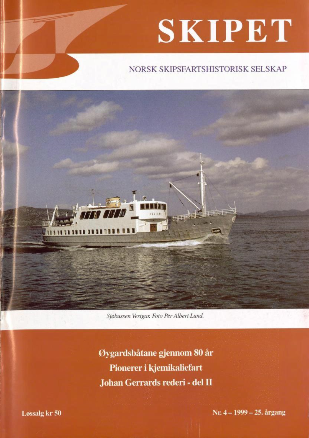 Skipet Som Passet Bedre På De Sjon Av Personer Med Interesse for Norsk Maritim Historie