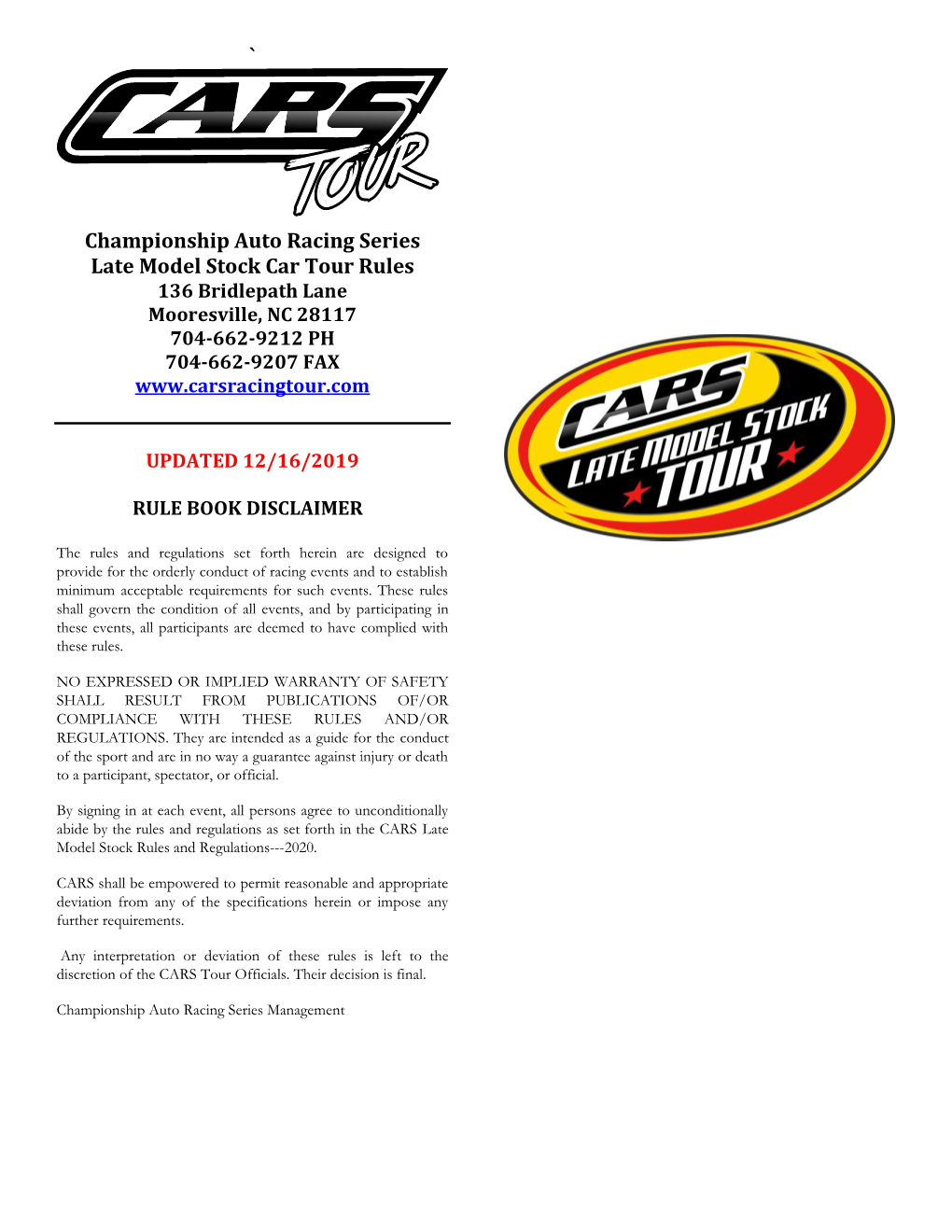 Championship Auto Racing Series Late Model Stock Car Tour Rules 136 Bridlepath Lane Mooresville, NC 28117 704-662-9212 PH 704-662-9207 FAX