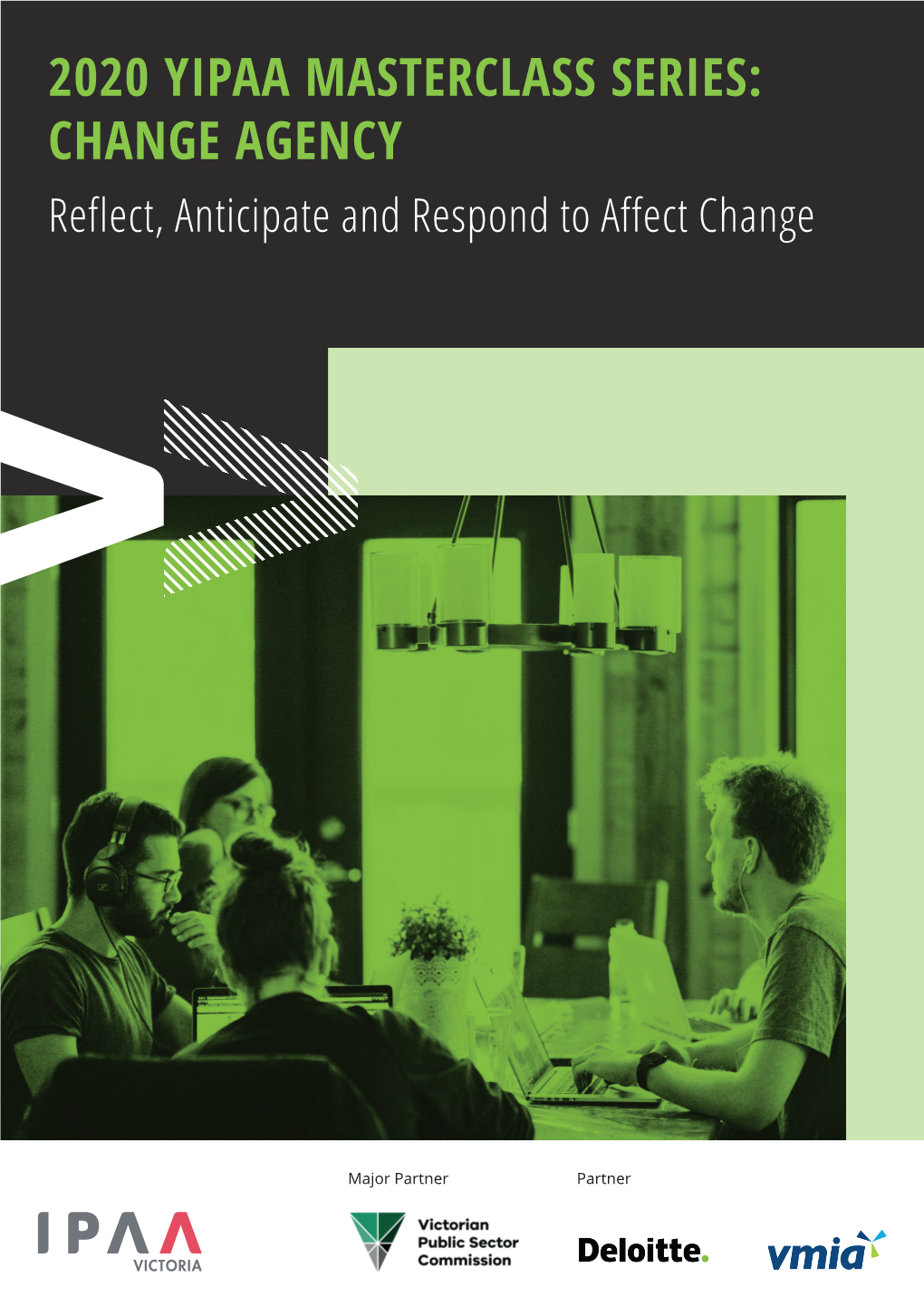 2020 YIPAA MASTERCLASS SERIES: CHANGE AGENCY Reflect, Anticipate and Respond to Affect Change